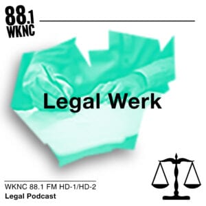 Legal Werk WKNC 88.1 FM HD-1/HD-2 legal podcast