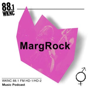 MargRock WKNC 88.1 FM HD-1/HD-2 music podcast