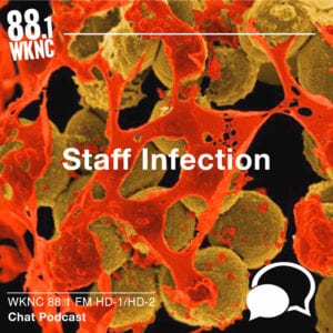 Staff Infection WKNC 88.1 FM HD-1/HD-2 chat podcast