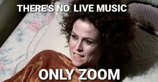 There's No Live Music Only Zoom image with Sigourney Weaver from Ghostbusters