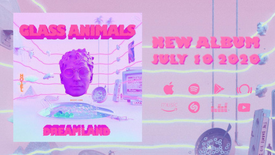 Glass Animals Dreamland New Album July 10, 2020 on Apple Music, Spotify and other platforms