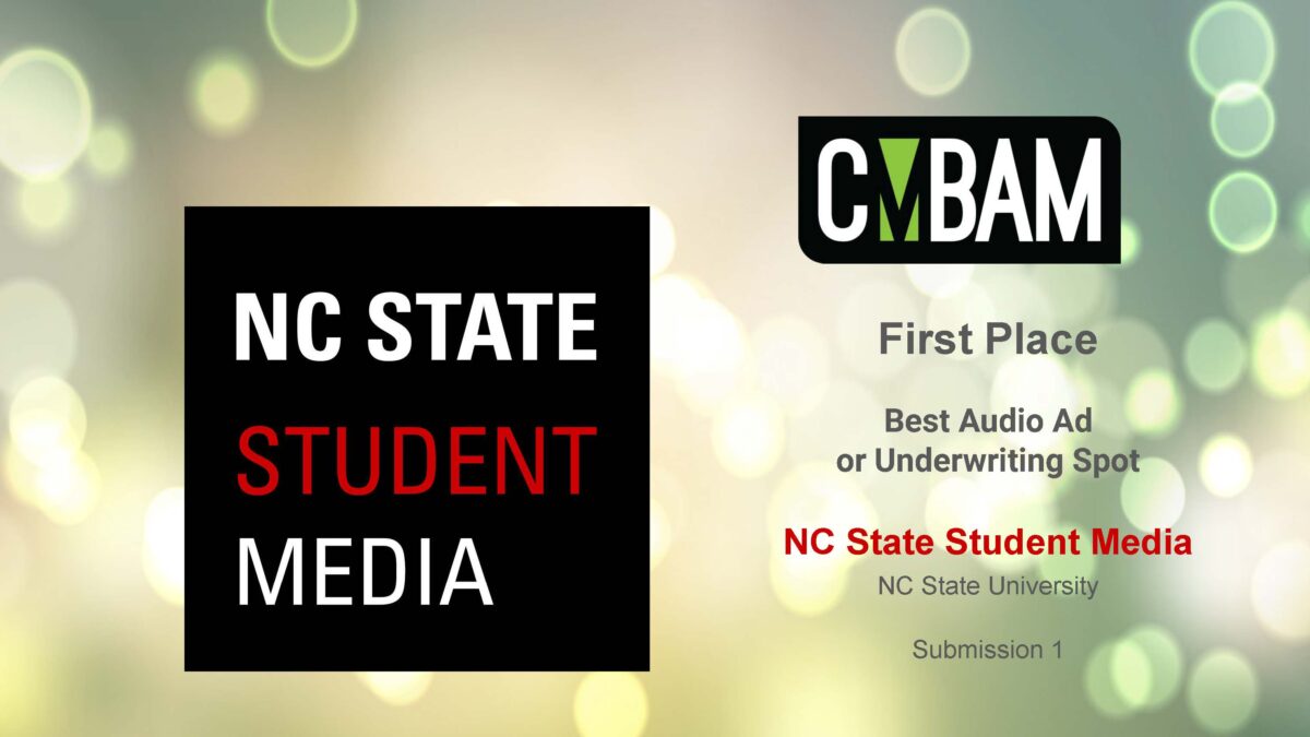 First Place Best Audio Ad or Underwriting Spot NC State Student Media NC State University Submission 1