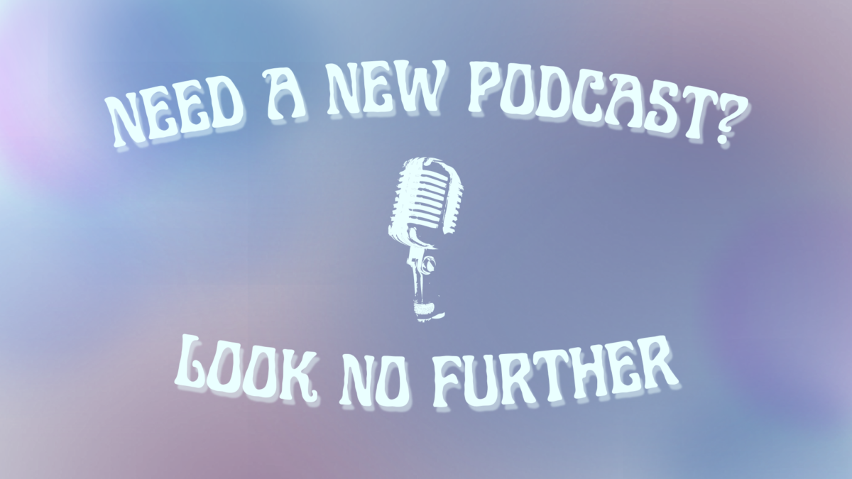 Watercolor background with text that reads "need a new podcast? look no further."