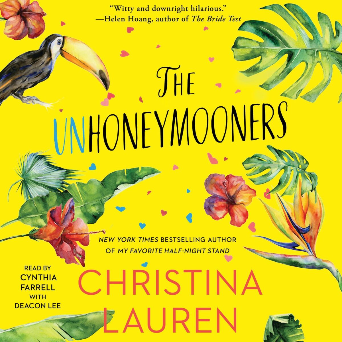 Book cover for "The Unhoneymooners" by Christina Lauren. The cover a bright yellow background with various tropical flora and fauna including a toucan, big green leaves, pink flowers. The text on the cover reads "The Unhoneymooners" "Christina Lauren" the top of the cover contains a review by Helen Hoang that reads "Witty and downright hilarious.”