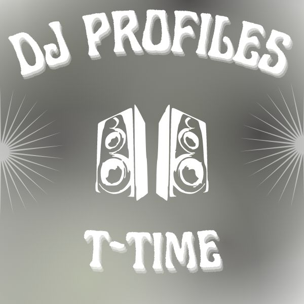 Gradient black and gray background. Text that reads "Dj Profiles T-Time"