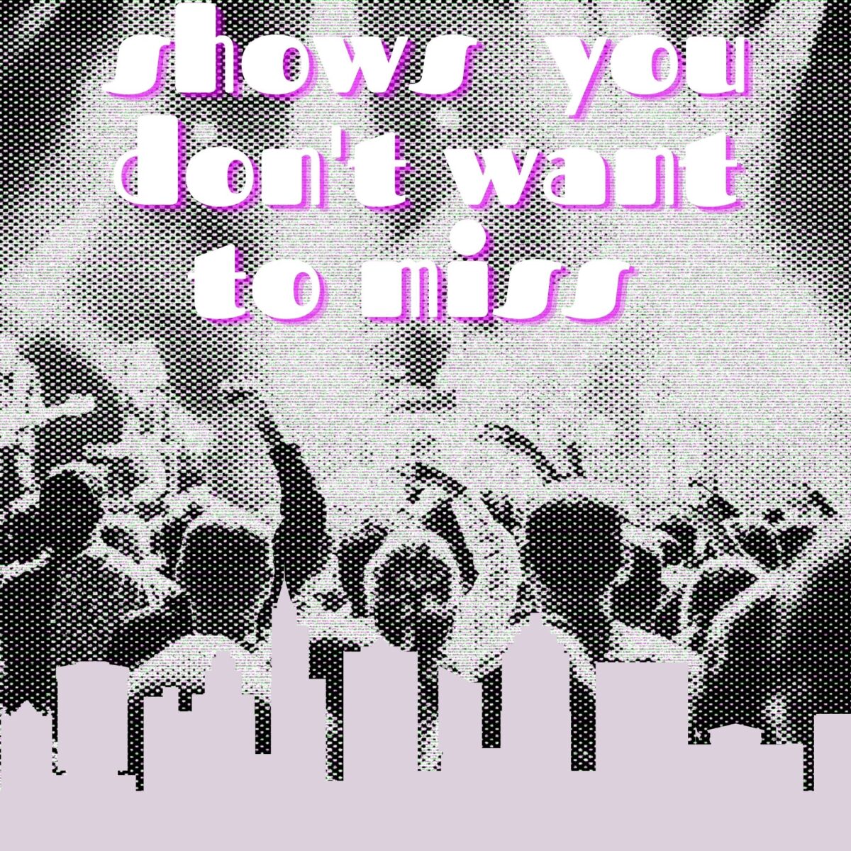 Black and white photo of a concert. The bottom has an outline of the Raleigh skyline colored in purple. Up top, text reads "shows you don't want to miss"