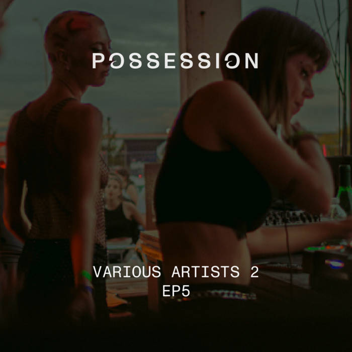 A candid shot of two DJs serving as the cover for EP 5 of "V/A 2" by Possession.