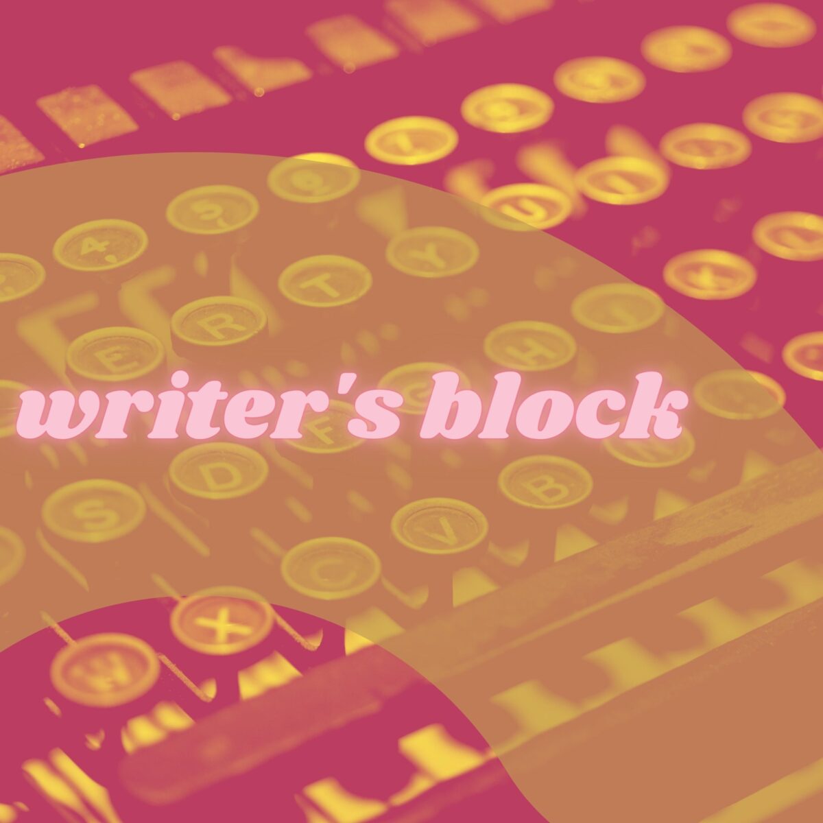 text that reads "Writer's Block." Pink and yellow picture of a typewriter in the background.