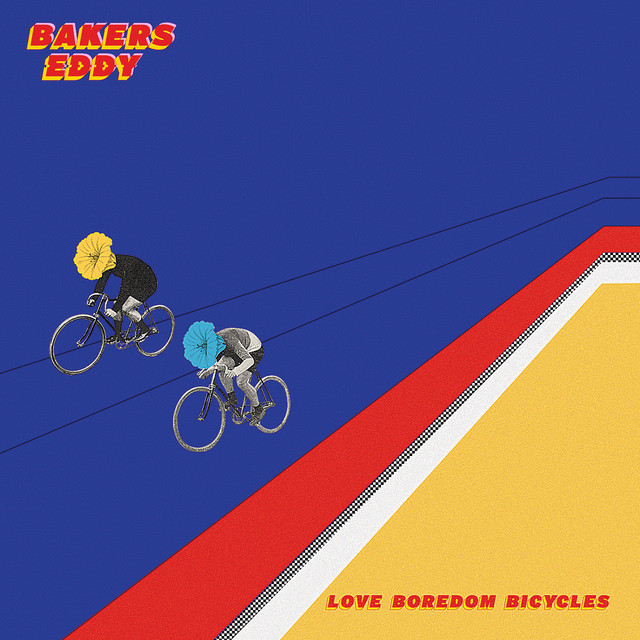 Two figures with flowers for heads riding bicycles. Blue red and yellow background. Alum cover for Love Boredom Bicycles by Bakers Eddy.