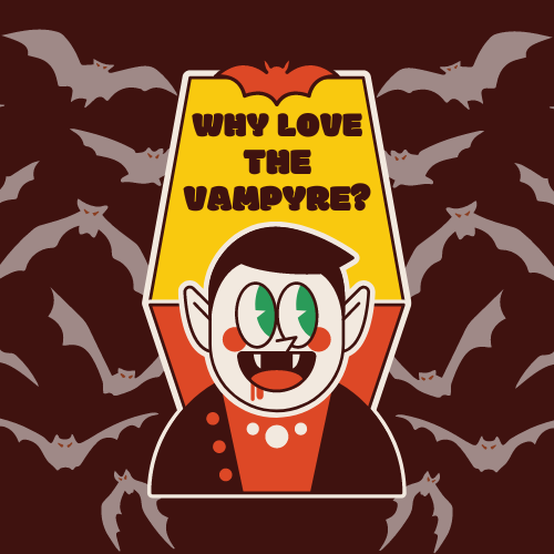Cut vampire graphic with text saying, Why Love Vampires?"