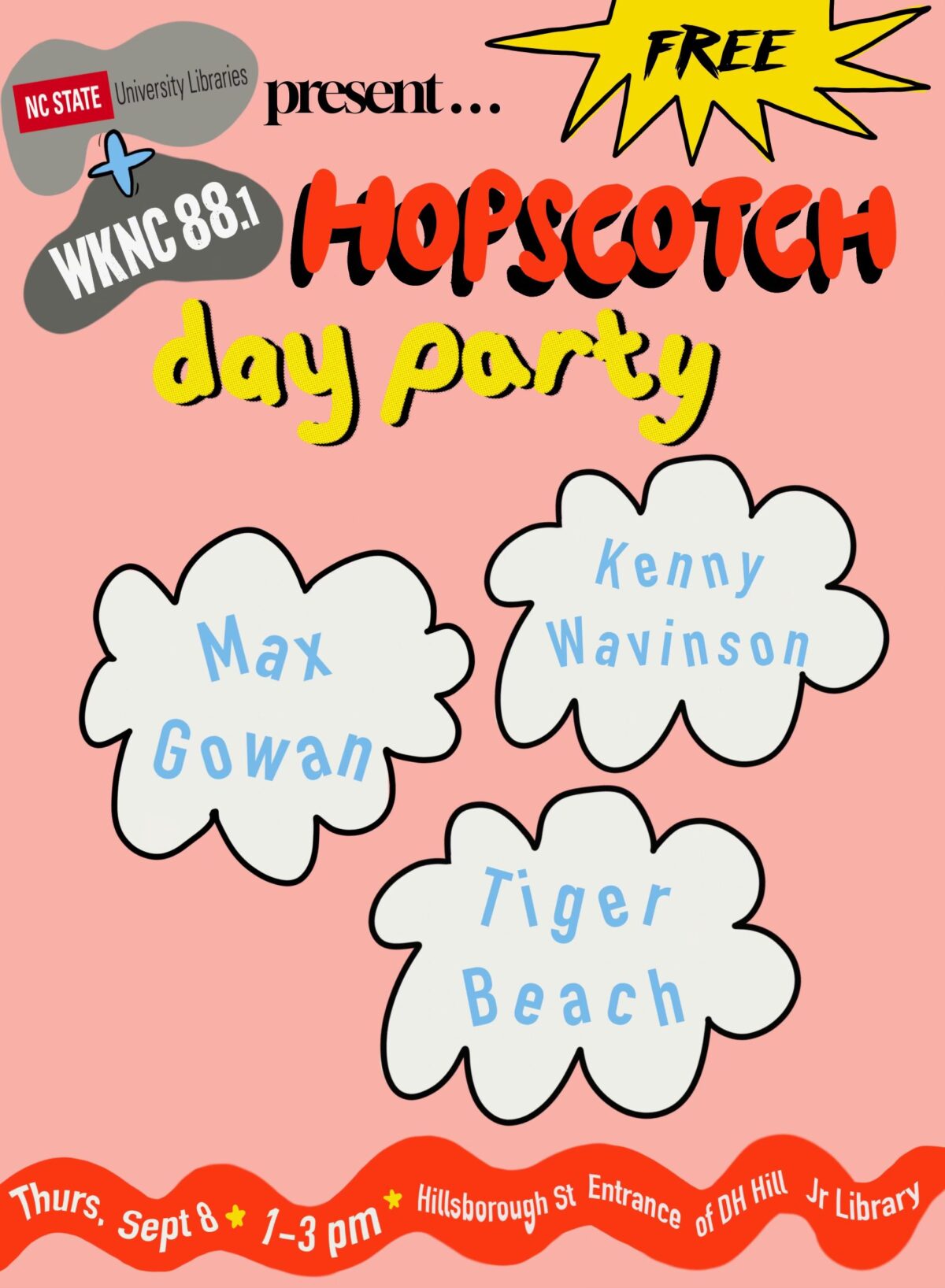 WKNC 88.1 and NC State Libraries present free Hopscotch Day Party. Featuring Kenny Wavinson, Max Gowan, and Tiger Beach. Thursday, September 8th at the Hillsborough Street entrance of DH Hill Library from 1 to 3pm.