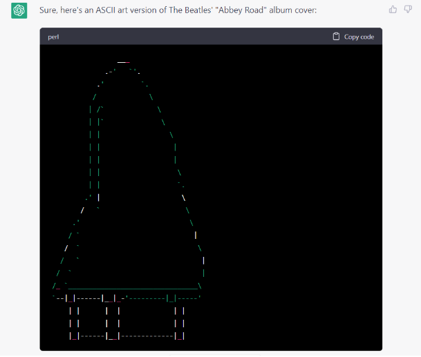 The answer that chat gpt gave when asked to draw an ASCII version of "Abby Road" by the Beatles. 