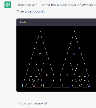 The answer that chat gpt gave when asked to draw an ASCII version of "The blue album" by Weezer
