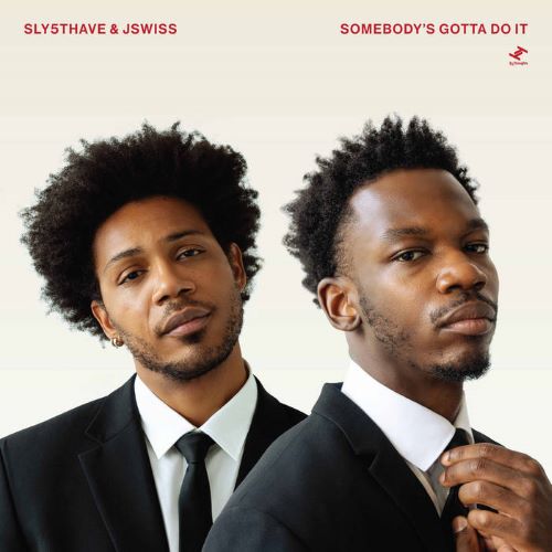 Album art for "Somebody's Gotta Do It" by SLY5THAVE AND JSWISS