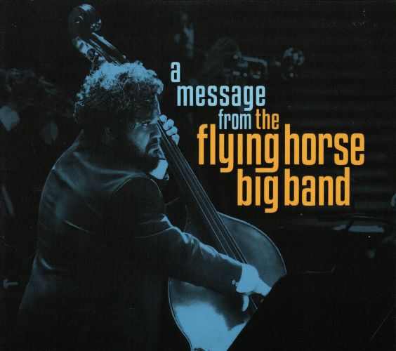 Album art from "a message from the flying horse big band" by The Flying Horse Big Band