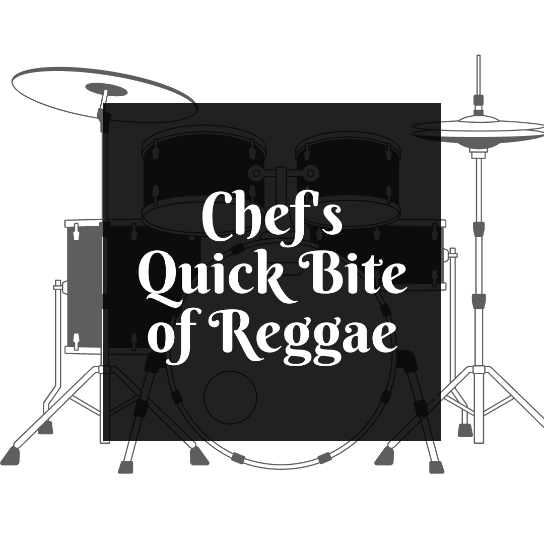 graphic with text saying "Chef's Quick Bite of Reggae"