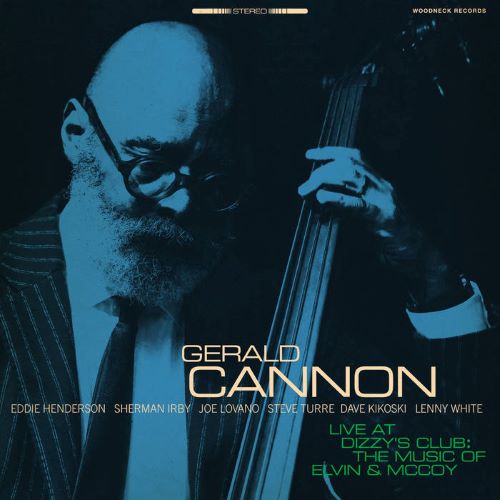 Album art for "Gerald Cannon Live at Dizzy's Club: The Music of Elvin & MCCoy" by Gerald Cannon