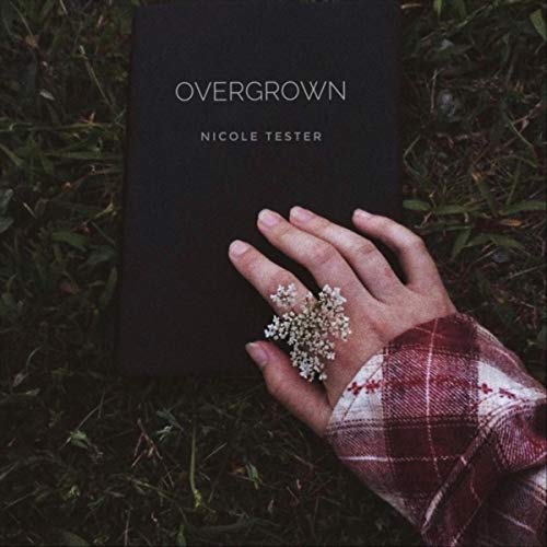 Album cover for "Overgrown" by Nicole Tester