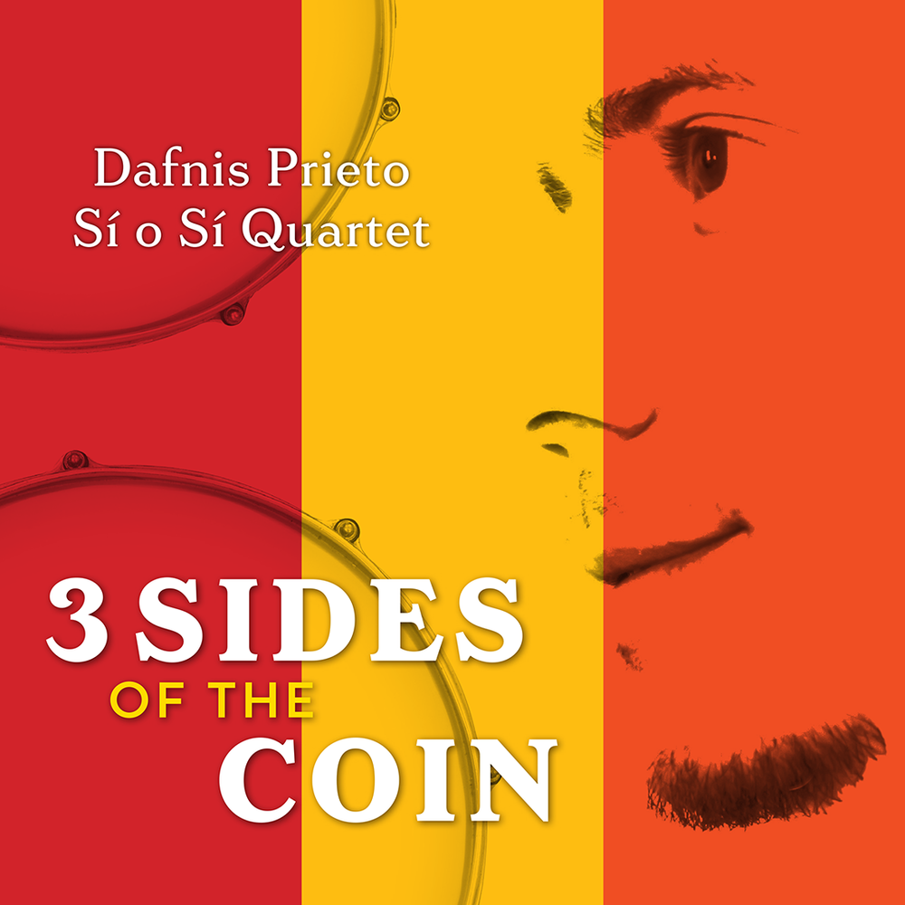 Cover for "3 Sides of the Coin" by DAFNIS PRIETO SI O SI QUARTET