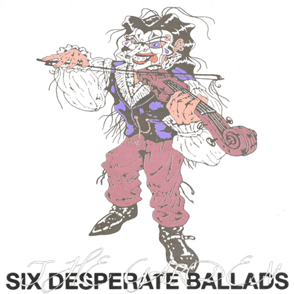 Cover for "Six Desperate Ballads" by The Garden