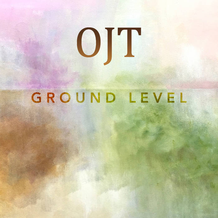 Cover for "Ground Level" by OJT