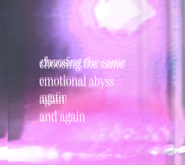 Abstract pink and purple background with white serif text overlay that reads "choosing the same emotional abyss again and again."