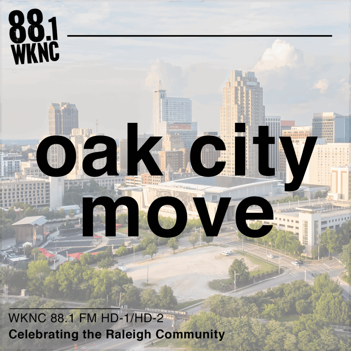 Raleigh cityscape with bold text overlay reading "Oak City Move." Image by Abhiram Juvvadi, CC BY-SA 4.0.