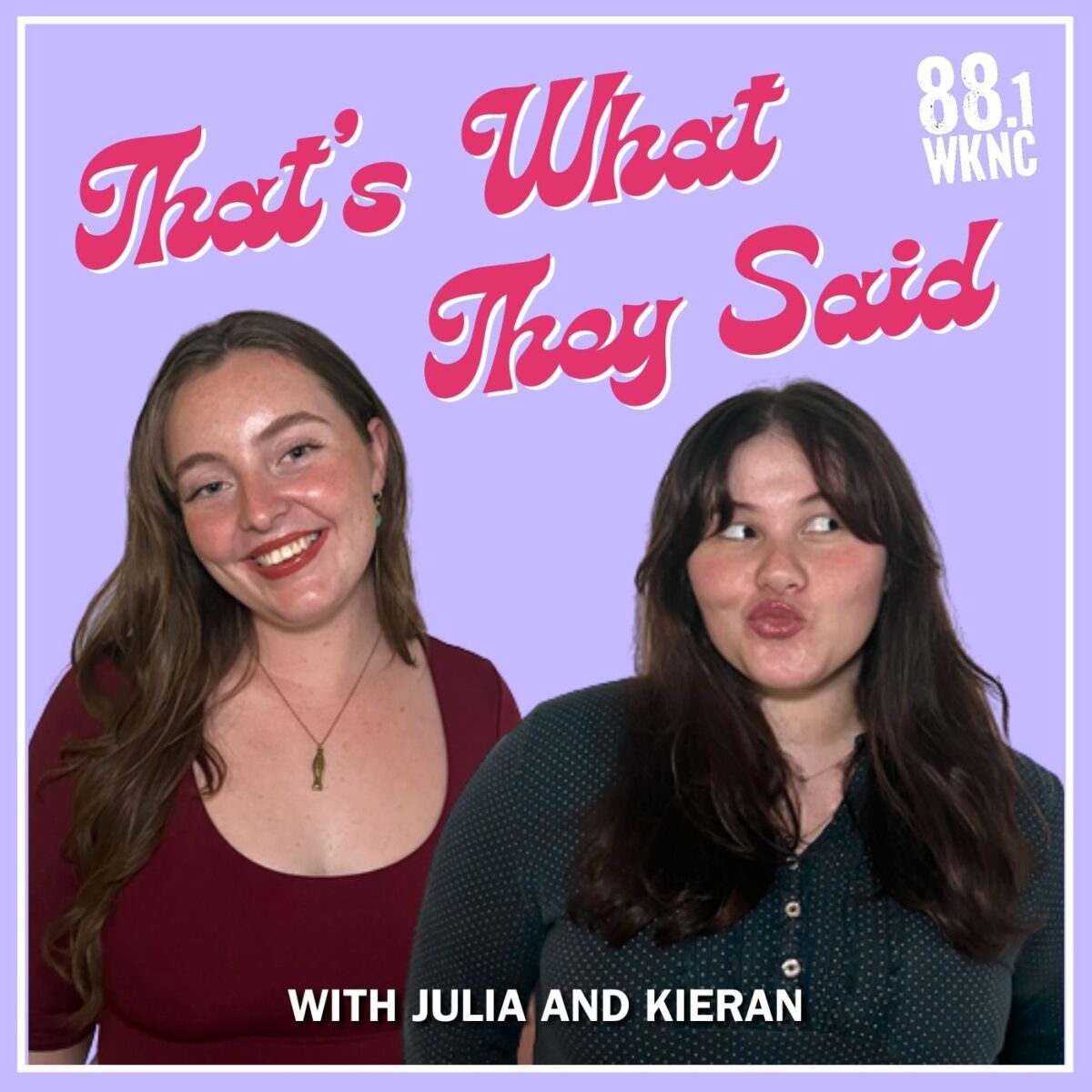 Two women in front of a purple background, one smiling and one showing her lips, under the caption “That’s What They Said”