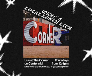 Promotional graphic for WKNC's Local Lunch Live at The Corner on Centennial, Thursdays from 12-1pm.