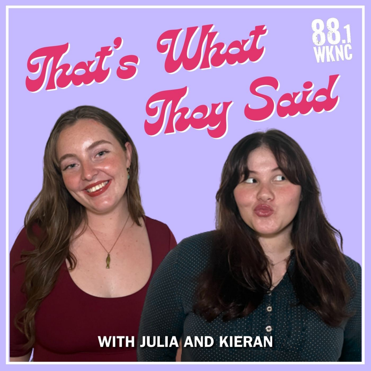 Promotional graphic for That's What They Said Podcast featuring hosts Julia and Kieran on a light purple background.