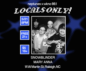 Promotional ad for Locals Only! with music by Snowblinder on May 21 at Neptunes.